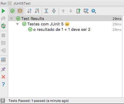 A saída do JUnit (no meu caso, no IntelliJ)